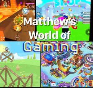 Matthew’s world of gaming