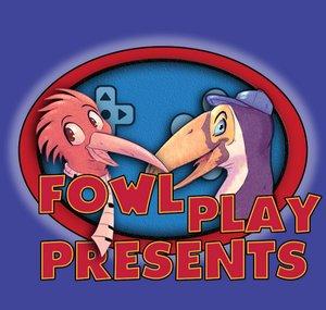 Fowl Play Presents